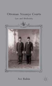 Ottoman Nizamiye Courts: Law and Modernity