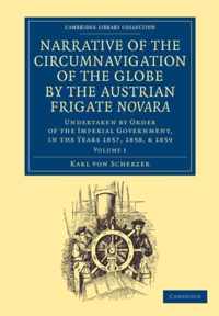 Narrative of the Circumnavigation of the Globe by the Austrian Frigate emnovara/Em