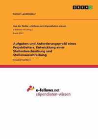 Aufgaben und Anforderungsprofil eines Projektleiters. Entwicklung einer Stellenbeschreibung und Stellenausschreibung