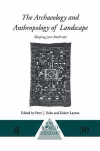 The Archaeology and Anthropology of Landscape