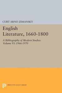 English Literature, 1660-1800 - A Bibliography of Modern Studies: Volume VI: 1966-1970