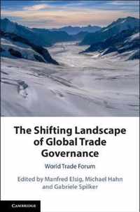 The Shifting Landscape of Global Trade Governance