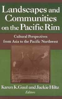 Landscapes and Communities on the Pacific Rim: From Asia to the Pacific Northwest: From Asia to the Pacific Northwest