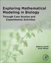 Exploring Mathematical Modeling in Biology Through Case Studies and Experimental Activities