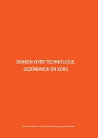 Denken over technologie, gezondheid en zorg