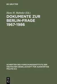 Dokumente Zur Berlin-Frage 1967-1986