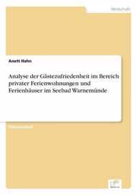 Analyse der Gastezufriedenheit im Bereich privater Ferienwohnungen und Ferienhauser im Seebad Warnemunde