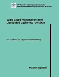 Value Based Management und Discounted Cash Flow - Ansatze