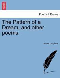 The Pattern of a Dream, and Other Poems.