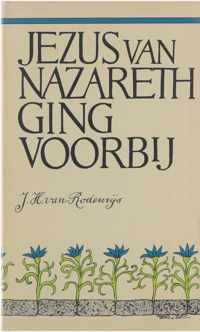 Jezus van Nazareth ging voorbij - Kroniek van een ziekbed