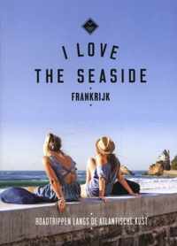 I Love the Seaside  -   I Love The Seaside Frankrijk