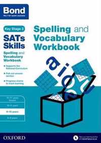 Bond SATs Skills Spelling and Vocabulary Workbook