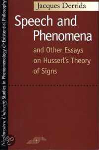 Speech And Phenomena And Other Essays On Husserl's Theory Of Signs