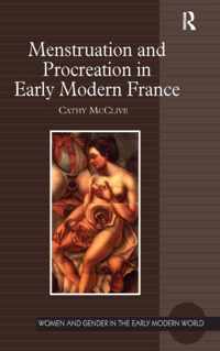 Menstruation and Procreation in Early Modern France