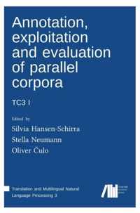 Annotation, exploitation and evaluation of parallel corpora