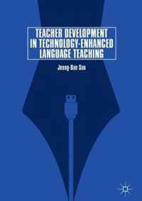 Teacher Development in Technology-Enhanced Language Teaching