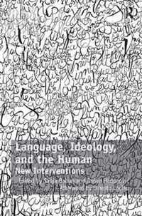 Language, Ideology, and the Human