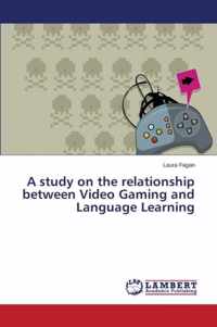 A study on the relationship between Video Gaming and Language Learning