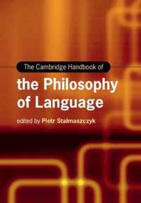 The Cambridge Handbook of the Philosophy of Language