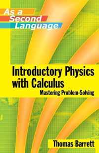 Introductory Physics with Calculus as a Second Language