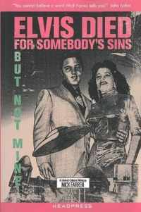 Elvis Died for Somebodys Sins