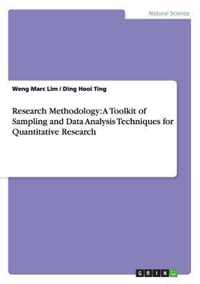 Research Methodology: A Toolkit of Sampling and Data Analysis Techniques for Quantitative Research