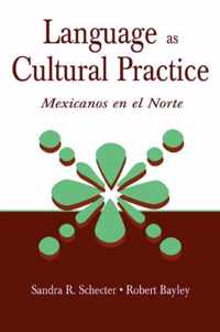 Language as Cultural Practice: Mexicanos En El Norte