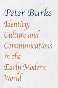 Identity, Culture & Communications in the Early Modern World