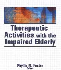 Therapeutic Activities With the Impaired Elderly