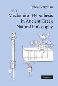 The Mechanical Hypothesis in Ancient Greek Natural Philosophy