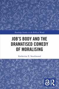 Job&apos;s Body and the Dramatised Comedy of Moralising