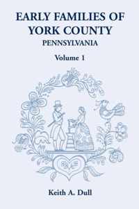 Early Families of York County, Pennsylvania, Volume 1