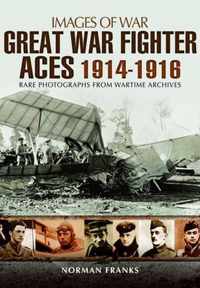 Great War Fighter Aces 1914 - 1916