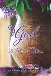 God Is Able To...