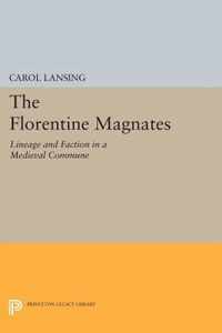 The Florentine Magnates - Lineage and Faction in a Medieval Commune