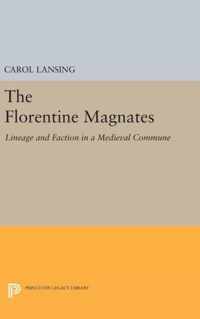 The Florentine Magnates - Lineage and Faction in a Medieval Commune