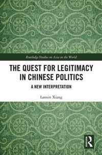 The Quest for Legitimacy in Chinese Politics