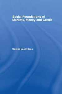 Social Foundations of Markets, Money and Credit