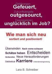 Gefeuert, outgesourct, unglucklich im Job?