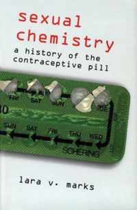 Sexual Chemistry - A History of the Contraceptive Pill