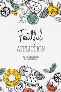 Fruitful Affliction