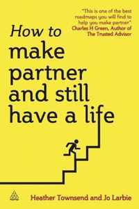 How to Make Partner and Still Have a Life