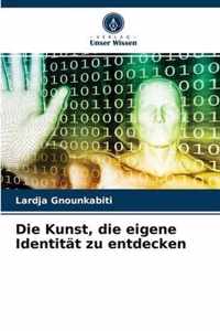 Die Kunst, die eigene Identitat zu entdecken