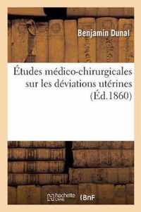 Etudes Medico-Chirurgicales Sur Les Deviations Uterines