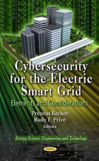 Cybersecurity for the Electric Smart Grid