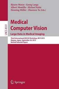 Medical Computer Vision Large Data in Medical Imaging