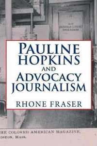 Pauline Hopkins and Advocacy Journalism