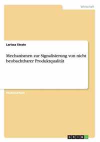 Mechanismen zur Signalisierung von nicht beobachtbarer Produktqualitat