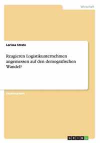 Reagieren Logistikunternehmen angemessen auf den demografischen Wandel?