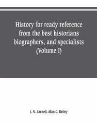 History for ready reference, from the best historians, biographers, and specialists